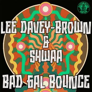 Lee Davey-Brown, Shwaa – Bad Gal Bounce
