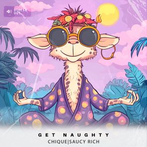 Chique, Saucy Rich – Get Naughty