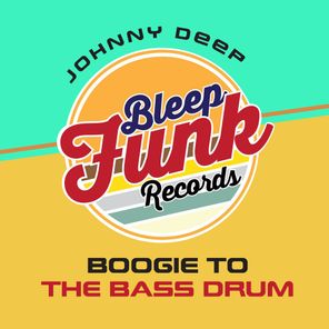 Johnny Deep – Boogie to the Bass Drum