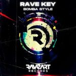 Rave Key – Bomba Style
