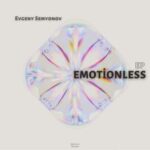 Evgeny Semyonov – Emotionless