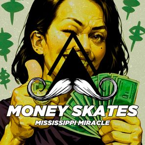 Mississippi Miracle – Money Skates