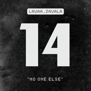 Lavaa, Zavala – No One Else