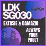 Extasie, Damazio – Always Your Fault