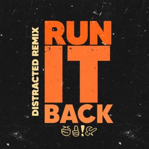 Distracted, MIKEY D – Run It Back