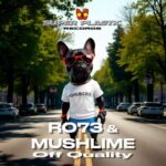 Ro73, Mushlime – Off Quality