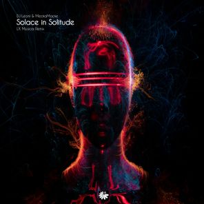 Dj Leoni, MeckaMacke – Solace in Solitude (LX Música Remix)