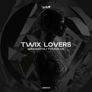 Twix Lovers – Mamacita / Touch Us