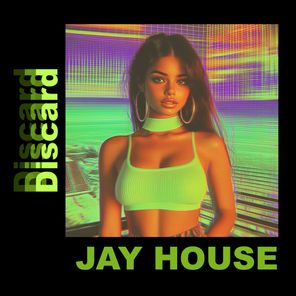 Jay House – Discard
