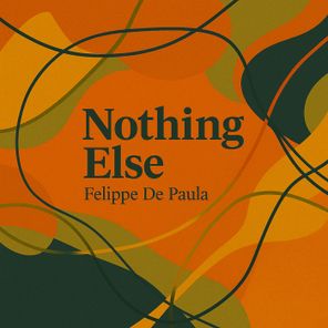 Felippe De Paula – Nothing Else