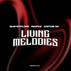 InQfive, BusyExplore – Living Melodies