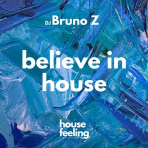 DJ Bruno Z – Believe in House