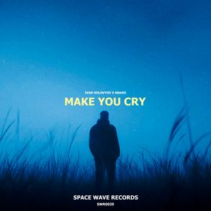 Ivan Solovyov, Nnaks – Make You Cry