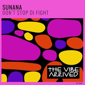 SUNANA – Don’t Stop Di Fight