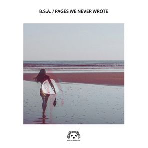 B.S.A. – Pages We Never Wrote