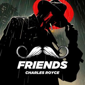 Charles Royce – Friends