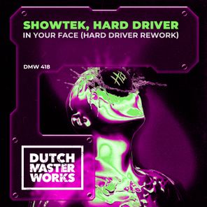 Hard Driver, Showtek – In Your Face (Hard Driver Rework)