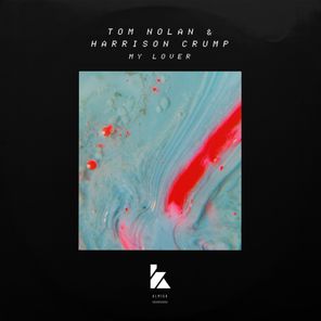 Tom Nolan, Harrison Crump – My Lover