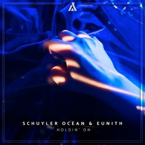 Schuyler Ocean, Eunith – Holdin’ On
