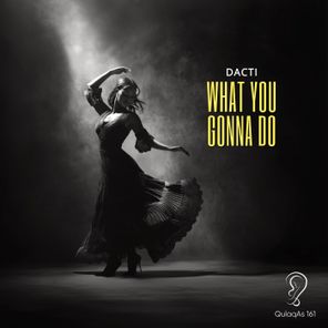 DACTI – What You Gonna Do