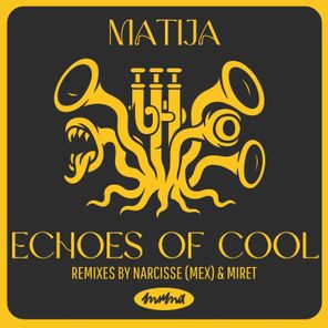 Narcisse (Mex), Matija – Echoes Of Cool