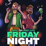 Timbali, Leeroy Slice – Friday Night