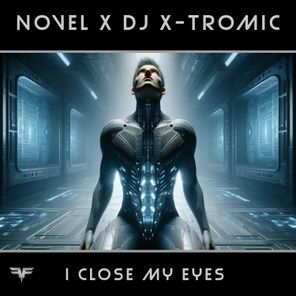 Novel, DJ X-Tromic – I Close My Eyes