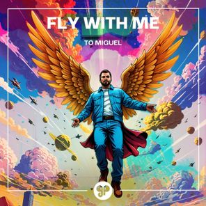 TO MIGUEL – Fly With Me