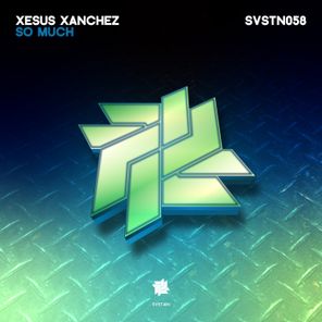 Xesus Xanchez – So Much