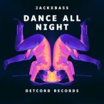 Jackxbass – Dance All Night