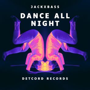 Jackxbass – Dance All Night