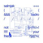 TIADRO, salmjak – Not Your Friend
