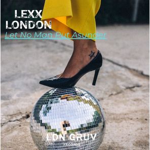 Lexx London – Let No Man Put Asunder