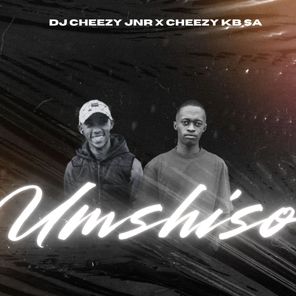 Cheezy KB SA, Dj Cheezy JNR – Umshiso