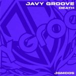 Javy Groove – Death