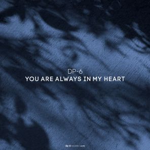DP-6 – You Are Always in My Heart