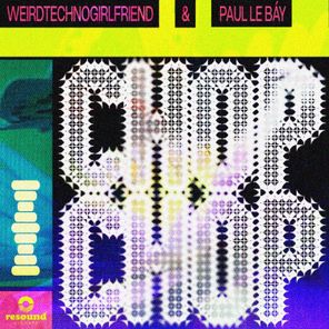 weirdtechnogirlfriend, Paul Le Báy – CHOP CHOP