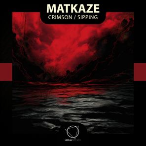 MatKaze – Crimson / Sipping