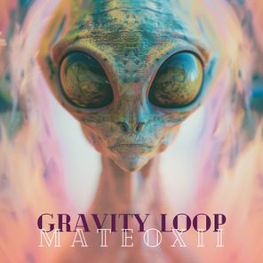 MateoXII – Gravity Loop