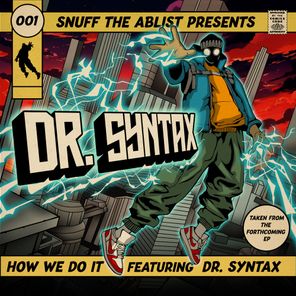 Dr Syntax, Snuff The Ablist – How We Do It feat. Dr Syntax