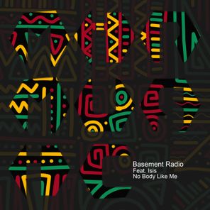 Isis, Basement Radio – Nobody Like Me