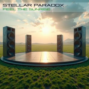 STELLAR PARADOX – Feel the sunrise