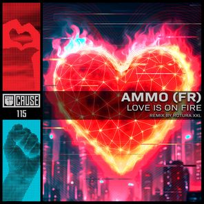 ROTURA XXL, AMMO (FR) – Love Is On Fire