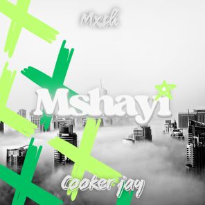 Mxsh, Cooker Jay – Mshayi