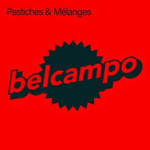 Belcampo – Pastiches & Mélanges