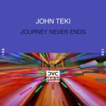 John Teki – Journey Never Ends