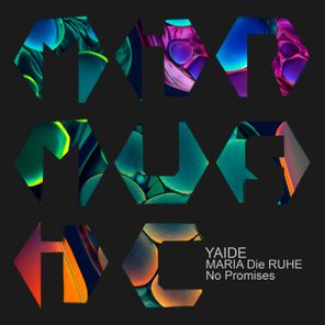 MARIA Die RUHE, YAIDE – No Promises