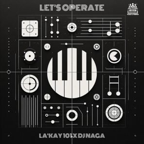 La’Kay101, Dj Naga – Let’s Operate