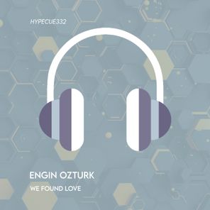 Engin Ozturk – We Found Love