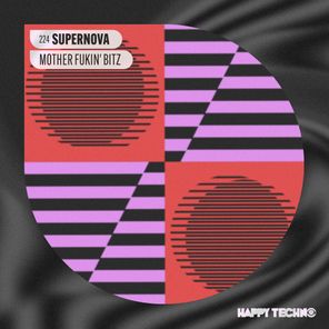 Supernova – Mother Fukin’ Bitz